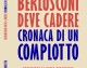 “Berlusconi deve cadere. Cronaca di un complotto” (Renato Brunetta, 2014)